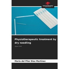 (英文圖書) Physiotherapeutic treatment by dry needling 平裝版, Our Knowledge Publishing, 英文