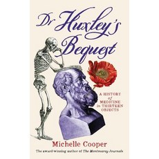(英文圖書)Dr Huxley's Bequest: A History of Medicine in Thirteen Objects 平裝版, Michelle Cooper, 英文