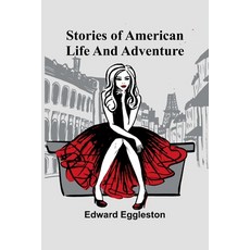 (英文圖書)Stories of American Life and Adventure 平裝版, Alpha Edition, 英文