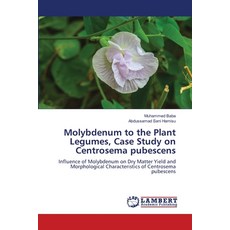(英文圖書) Molybdenum to the Plant Legumes Case Study on Centrosema pubescens 平裝版, LAP Lambert Academic Publis..., 英文