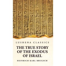 (英文圖書) The True Story of the Exodus of Israel Together With a Brief View of the History of Monumenta... 精裝版, Lushena Books, 英文