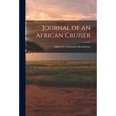 (英文圖書) Journal of an African Cruiser 平裝版, Legare Street Press, 英文