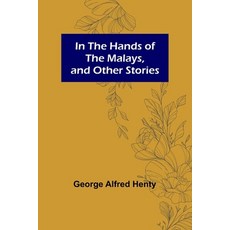 (英文圖書)In the Hands of the Malays and Other Stories 平裝版, Alpha Edition, 英文