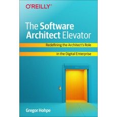 The Software Architect Elevator: Redefining the Architect's Role in the Digital Enterprise 平裝版, O'Reilly Media, 英文