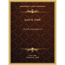 (英文圖書) Jacob H. Schiff: His Life and Letters V1 精裝版, Kessinger Publishing, 英文