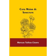 (英文圖書) Cato Maior de Senectute 平裝版, Alpha Edition, 英文