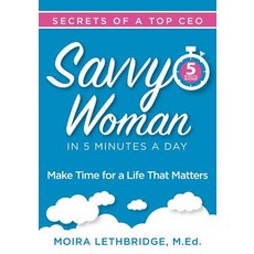 (英文圖書) Savvy Woman Success in 5 Minutes a Day: Make Time for a Life That Matters 平裝版, Linx Corporation, 英文