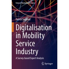 (英文圖書) Digitalisation in Mobility Service Industry: A Survey-Based Expert Analysis 平裝版, Springer, 英文