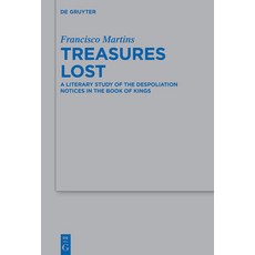 (英文圖書) Treasures Lost: A Literary Study of the Despoliation Notices in the Book of Kings 精裝版, de Gruyter, 英文
