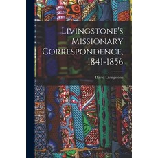 (英文圖書) Livingstone's Missionary Correspondence 1841-1856 平裝版, Hassell Street Press, 英文