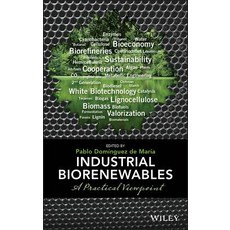 Industrial Biorenewables: A Practical Viewpoint 精裝版, Wiley, 英文