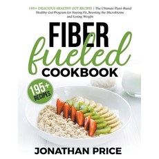 (英文圖書) Fiber Fueled Cookbook: 30-Days Jumpstart Program 30-Plants Challenge and 195+ Delicious Heal... 平裝版, Jonathan Price, 英文