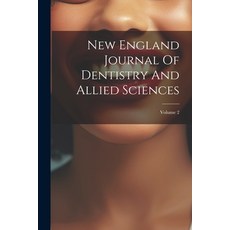 (英文圖書) New England Journal Of Dentistry And Allied Sciences; Volume 2 平裝版, Legare Street Press, 英文