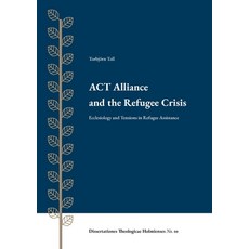 (英文圖書) ACT Alliance and the Refugee Crisis: Ecclesiology and Tensions in Refugee Assis... 平裝版, Enskilda Hogskolan Stockholm, 英文