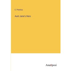 (英文圖書) Aunt Jane's Hero 平裝版, Anatiposi Verlag, 英文