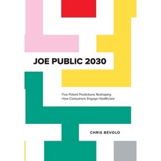 (英文圖書) Joe Public 2030: Five Potent Predictions Reshaping How Consumers Engage Healthcare 精裝版, Rutledge Hill Press, 英文