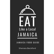 (英文圖書) Eat Like a Local- Jamaica: Jamaica Food Guide 平裝版, Independently Published, 英文