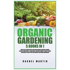 (英文圖書) Organic Gardening: 5 Books in 1: How to Get Started with Your Own Organic Vegetable Garden M... 精裝版, Kyle Andrew Robertson, 英文