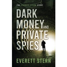 (英文圖書) Dark Money and Private Spies: The Everett Stern Story 平裝版, Bublish, Inc., 英文