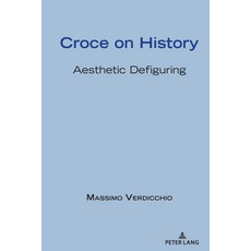 (英文圖書) Croce on History: Aesthetic Defiguring 精裝版, Peter Lang Publishing, 英文
