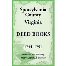 (英文圖書) Spotsylvania County Virginia Deed Books 1734-1751 平裝版, Heritage Books, 英文