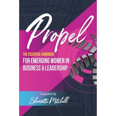 (英文圖書) Propel: The Essential Handbook for Emerging Women in Business & Leadership 平裝版, Mitchell Productions, LLC, 英文