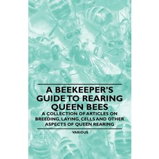 (英文圖書) A Beekeeper's Guide to Rearing Queen Bees - A Collection of Articles on Breeding Laying Cel... 平裝版, Whitehead Press, 英文