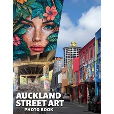 (英文圖書) Auckland Street Art Photo Book: Exploring Vibrant Urban Murals Through 40 Stunn... 平裝版, Independently Published, 英文