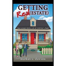 (英文圖書) Getting Real (Estate): True Scenes from a Life of Everyday Chaos 精裝版, Outskirts Press, 英文