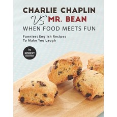 (英文圖書) Charlie Chaplin VS Mr. Bean - When Food Meets Fun: Funniest English Recipes to Make You Laugh 平裝版, Independently Published, 英文