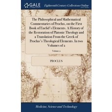The Philosophical and Mathematical Commentaries of Proclus on the First Book of Euclid's Elements. ... 精裝版, Gale Ecco, Print Editions, 英語