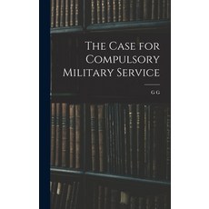 (英文圖書) The Case for Compulsory Military Service 精裝版, Legare Street Press, 英文