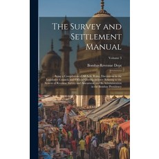 (英文圖書) The Survey and Settlement Manual: Being a Compilation of All Acts Rules Discussions in the ... 精裝版, Legare Street Press, 英文