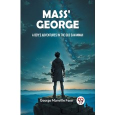 (英文圖書) Mass' George A Boy's Adventures in the Old Savannah 平裝版, Double 9 Books, 英文