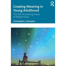 (英文圖書) Creating Meaning in Young Adulthood: The Self-Actualizing Power of Relationships 平裝版, Routledge, 英文