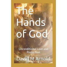 (英文圖書) The Hands of God: Unconditional Love and Protection 平裝版, Independently Published, 英文