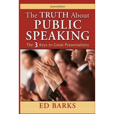 (英文圖書) The Truth About Public Speaking: The Three Keys to Great Presentations 平裝版, Ogmios Publishing, 英文