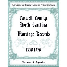 (英文圖書) North Carolina Marriage Bonds and Certificates Series: Caswell County North Carolina 1778-1876 平裝版, Heritage Books, 英文