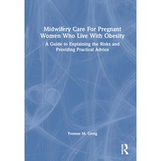 (英文圖書) Midwifery Care For Pregnant Women Who Live With Obesity: A Guide to Explaining the Risks and ... 精裝版, Routledge, 英文