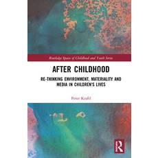 (英文圖書) After Childhood: Re-Thinking Environment Materiality and Media in Children's Lives 精裝版, Routledge, 英文
