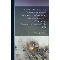 (英文圖書) A History of the Goshenhoppen Reformed Charge Montgomery County Pennsylvania (1727-1819) 精裝版, Legare Street Press, 英文