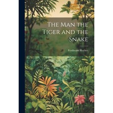 (英文圖書)The man the Tiger and the Snake 平裝版, Legare Street Press, 英文