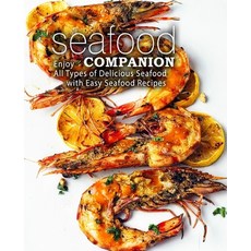 (英文圖書) Seafood Companion: Enjoy All Types of Delicious Seafood with Easy Seafood Recipes 平裝版, Createspace Independent Pub..., 英文