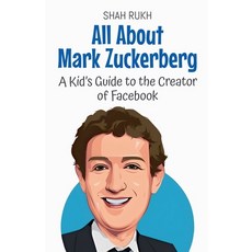 (英文圖書)All About Mark Zuckerberg: A Kid's Guide to the Creator of Facebook 平裝版, Shah Rukh, 英文