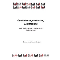 (英文圖書) Girlfriends Brothers and Others: Can God Fix My Family? Can God Fix Me? 平裝版, Heartlife Publications, 英文