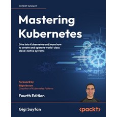 (英文圖書) Mastering Kubernetes - Fourth Edition: Dive into Kubernetes and learn how to create and opera... 平裝版, Packt Publishing, 英文