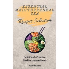 (英文圖書) Essential Mediterranean Sea Recipes Selection: Delicious & Creative Mediterranean Meals 精裝版, Mateo Buscema, 英文