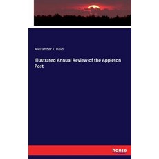 Illustrated Annual Review of the Appleton Post 平裝版, Hansebooks, 英文