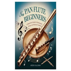 (英文圖書) Pan Flute for Beginners: A Beginner's Guide To Techniques Songs And Musical C... 平裝版, Independently Published, 英文