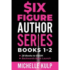 (英文書) Six Figure Author Series： Books 1-2： 28 Books to $100K Backwards Book Launch 平裝版, Monarch Crown Publishing, 英文